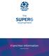 The SUPER6. Tournament. Franchise Information