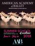 AAB. AmericAn AcAdemy. June 17 - July 28. Summer School. of BAllet Mignon FurMan, Founding director. American Academy of Ballet