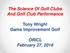 The Science Of Golf Clubs And Golf Club Performance. Tony Wright Game Improvement Golf. ORICL February 27, 2016