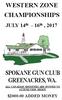 SPOKANE GUN CLUB GREENACRES, WA. WESTERN ZONE CHAMPIONSHIPS. JULY 14 th - 16 th, 2017 $ ADDED MONEY