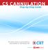 CS CANNULATION. Step-by-Step Guide. This guide contains recommendations as provided by Dr. Seth Worley, MD POWERED BY