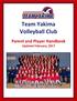 Team Yakima Volleyball Club. Parent and Player Handbook Updated February, 2017
