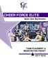 CHEER FORCE ELITE. Small Gym Big Dreams TEAM PLACEMENT & REGISTRATION PACKET