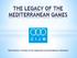 THE LEGACY OF THE MEDITERRANEAN GAMES. Tullio Paratore, President of the Cooperation and Development Commission