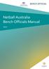 2017 Netball Australia Bench Officials Manual. Netball Australia Bench Officials Manual