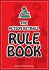 This version of the rules for Action Netball South Africa was revised in July 2014 and will be applicable at all arena leagues, league finals,