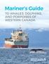 Mariner s Guide TO WHALES, DOLPHINS, AND PORPOISES OF WESTERN CANADA