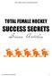 TOTAL FEMALE HOCKEY SUCCESS SECRETS. Bonus Articles. Total Female Hockey 2015! 1