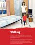 Walking. Used in almost every aspect of daily living, walking gives your child the independence and freedom to move about and explore his environment.