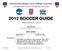 National Intercollegiate Soccer Officials Association A COMPARATIVE STUDY OF RULES AND LAWS 2012 SOCCER GUIDE (INTERSCHOLASTIC EDITION)