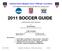 National Intercollegiate Soccer Officials Association A COMPARATIVE STUDY OF RULES AND LAWS 2011 SOCCER GUIDE (INTERSCHOLASTIC EDITION)
