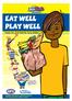 EAT WELL PLAY WELL EAT WELL PLAY WELL. Footy, fun and food for busy bodies. Featuring the characters from Mascot Manor
