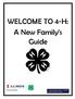WELCOME TO 4-H: A New Family s Guide