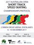 2017 Australian Open Short Track Speed Skating Championships December 8 10, 2017, O Brien Group Arena, Docklands 2017 CHAMPIONS