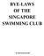 BYE-LAWS OF THE SINGAPORE SWIMMING CLUB