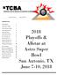 TCBA Playoffs & Allstar at Astro Super Bowl San Antonio, TX June 7-10, 2018 THE TRAVELING CLASSIC BOWLING ASSOCIATION OF AMERICA