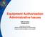 Equipment Authorization Administrative Issues TCB Workshop October 2014