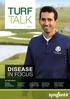 TALKIssue 13 TURF DISEASE IN FOCUS IN THIS ISSUE: Strategic planning to prevent disease. ITM approach to keep out Anthracnose