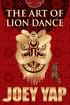 INDEX. Preface 4. Chapter One: 9 Introduction. Chapter Two: 51 The Lion and The Craft. Chapter Three: 105 The Art of Lion Dance