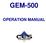 GEM-500 OPERATION MANUAL