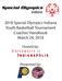 2018 Special Olympics Indiana Youth Basketball Tournament Coaches Handbook March 24, 2018