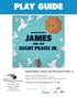 PLAY GUIDE. Roald Dahl s James and the Giant Peach Jr.