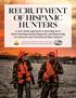 RECRUITMENT HUNTERS A case-study approach to learning more about hunting among Hispanics and improving recruitment and retention of other hunters