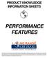 PRODUCT KNOWLEDGE INFORMATION SHEETS PERFORMANCE FEATURES