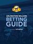 GUIDE BETTING ARLINGTON MILLION CONTENTS. 3 How to Read a Past Performance. 4 Arlington Stakes Guide. 5 Expert Picks. 6 Historical Overview