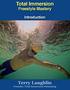Total Immersion Freestyle Mastery Introduction Terry Laughlin Founder, Total Immersion Swimming