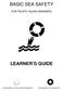 BASIC SEA SAFETY LEARNER S GUIDE FOR PACIFIC ISLAND MARINERS SECRETARIAT OF THE PACIFIC COMMUNITY GOVERNMENT OF TAIWAN/ROC