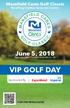 Mansfield Cares Golf Classic Benefiting Charities Across the Country June 5, 2018 Reynolds Lake Oconee Greensboro, GA VIP GOLF DAY