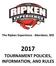The Ripken Experience - Aberdeen, MD 2017 TOURNAMENT POLICIES, INFORMATION, AND RULES