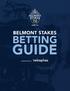 GUIDE BETTING BELMONT STAKES CONTENTS. How to Read a Past Performance. Belmont Weekend Stakes Schedule. Belmont at a Glance