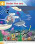 Under the sea. Wow! That whale is so big! Look, a shark! I m scared. Unit 6 Identify and use new words: sea animals WB: page 62