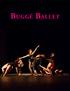 Bu g g é Ba l l e t s Mission is to be a modern-day storyteller exploring human behavior though contemporary ballet. The company seeks to create