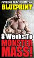 PHYSIQUE TRANSFORMATION BLUEPRINT. 8 Weeks To MONSTER MASS!