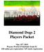 Diamond Dogs 2 Players Packet. May 19 th, 2018 Waynes World of Paintball, Ocala FL $30 online pre-registration / $35 onsite registration
