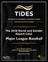 TIDES THE INSTITUTE FOR DIVERSITY AND ETHICS IN SPORT MAKING WAVES OF CHANGE. The 2018 Racial and Gender Report Card: Major League Baseball