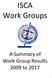 ISCA Work Groups A Summary of Work Group Results 2009 to