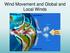 Wind Movement and Global and Local Winds