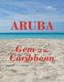 ARUBA Gem of the Caribbean