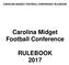 CAROLINA MIDGET FOOTBALL CONFERENCE RULEBOOK. Carolina Midget Football Conference