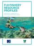 FIJI FISHERY RESOURCE PROFILES. Information for management on 44 of the most important species groups