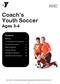 Coach s Youth Soccer Ages 3-4