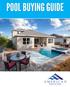 Pool Buying Guide. We've put together this guide to help you begin the process of building a custom pool. Some steps in this process include: