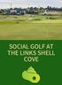 SOCIAL GOLF AT THE LINKS SHELL COVE