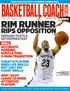 BASKETBALL COACH. Rim Runner. Rips Opposition WEEKLY. Passing, Demand Hustle, Determination. Today s Players Not Just On- Why 39:51 Attentive Players