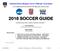 National Intercollegiate Soccer Officials Association A COMPARATIVE STUDY OF RULES AND LAWS 2018 SOCCER GUIDE INTERSCHOLASTIC (HIGH SCHOOL) EDITION