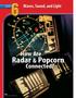 How Are. Radar & Popcorn. Connected? 458 Matthew Borkoski/Stock Boston/PictureQuest